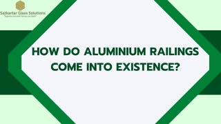How do aluminium railings come into existence