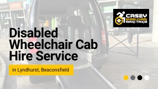 Disabled Wheelchair Cab Hire Service in Lyndhurst, Beaconsfield