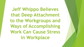 Jeff Whippo Believes that Deep Attachment to the Workgroups and Ways of Accomplishing Work Can Cause Stress in Workplace