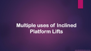 Multiple uses of Inclined Platform Lifts