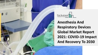 Anesthesia and Respiratory Devices Market Growth Analysis through 2031