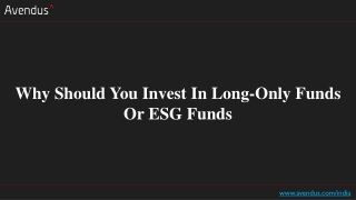 Why Should You Invest In Long-Only Funds Or ESG Funds