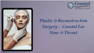 Plastic & Reconstruction Surgery - Coastal Ear Nose & Throat