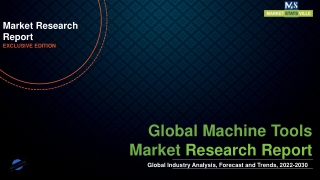 Machine Tools Market Global Industry Research Analysis & Forecast 2022 to 2030