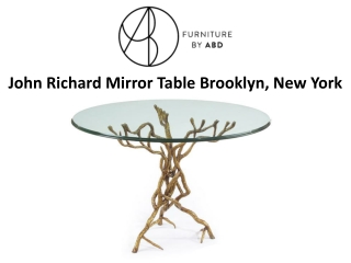 John Richard Mirror Table Brooklyn, New York