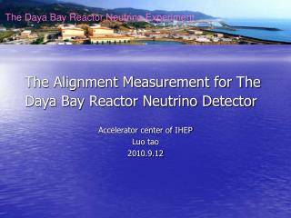 The Alignment Measurement for The Daya Bay Reactor Neutrino Detector