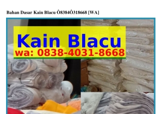 Bahan Dasar Kain Blacu ౦838-Կ౦31-8ϬϬ8{WhatsApp}