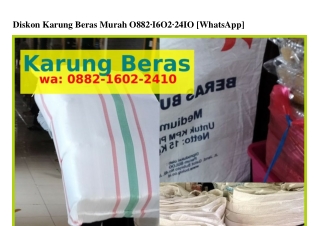 Diskon Karung Beras Murah 088ᒿ.I60ᒿ.ᒿㄐI0{WhatsApp}
