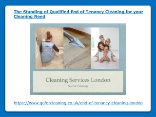 The Standing of Qualified End of Tenancy Cleaning for your Cleaning Need