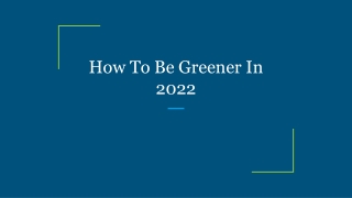 How To Be Greener In 2022