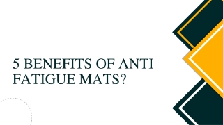 5 benefits of anti fatigue Mats?