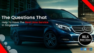 The Questions That Help To Have the Best Limo Service in Singapore