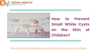How to Prevent Small White Cysts on the Skin of Children_
