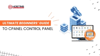 The Ultimate Beginners’ Guide To CPanel Control Panel