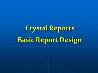 Crystal Reports Basic Report Design