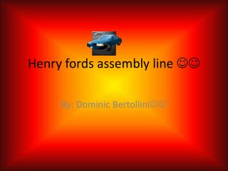 Henry fords assembly line 