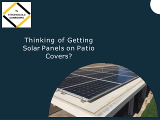 Thinking of Getting Solar Panels on Patio Covers