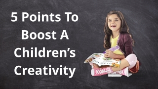 5 Points To Boost A Children’s Creativity