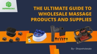 The Ultimate Guide to Wholesale Massage Products and Supplies