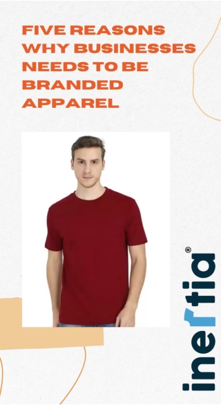 Five Reasons Why Businesses Needs Branded Apparel