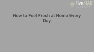 How to Feel Fresh at Home Every Day