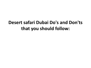 Desert safari Dubai Do's and Don'ts that you