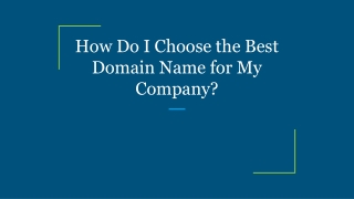 How Do I Choose the Best Domain Name for My Company?