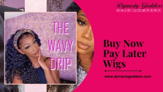 Buy Now Pay Later Wigs Online in Florida- Dynasty Goddess