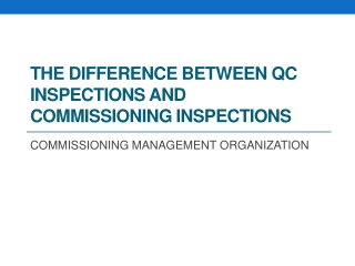 Commissioning Inspections Vs QC inspection