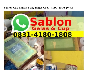 Sablon Cup Plastik Yang Bagus Ö8ᣮ1_ㄐ18Ö_18Ö8[WhatsApp]