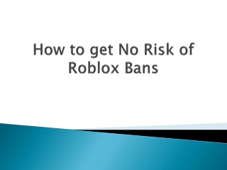 How-to-get-No-Risk-of-Roblox-Bans