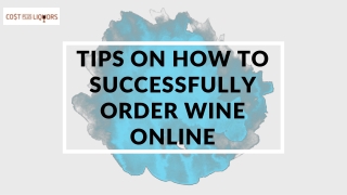 Tips On How To Successfully Order Wine Online