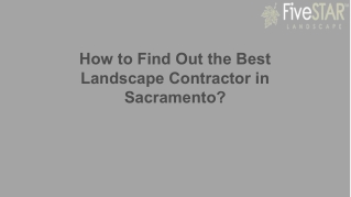 How to Find Out the Best Landscape Contractor in Sacramento