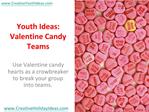 Youth Ideas: Valentine Candy Teams