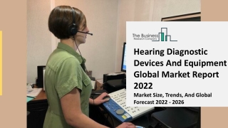 Hearing Diagnostic Devices And Equipment Market Scope, Industry Analysis 2031