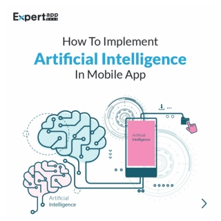 AI For Mobile Apps: How To Use It