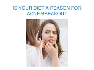 IS YOUR DIET A REASON FOR ACNE BREAKOUT