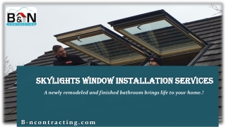 Skylights Window Installation Services