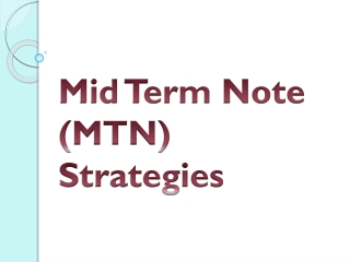 Mid Term Note (MTN) Strategies