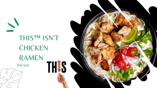 THIS™ ISN’T CHICKEN RAMEN