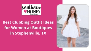 Best Clubbing Outfit Ideas for Women at Boutiques in Stephenville, TX