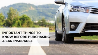 IMPORTANT THINGS TO KNOW BEFORE PURCHASING A CAR INSURANCE