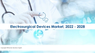 Electrosurgical Devices Market In-Depth Analysis, Size And Forecast To 2028