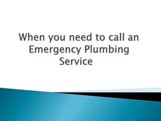 When you need to call an Emergency Plumbing Service?