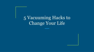 5 Vacuuming Hacks to Change Your Life