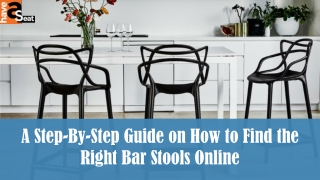 A Step-By-Step Guide on How to Find the Right Bar Stools Online