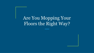 Are You Mopping Your Floors the Right Way?