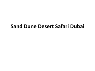 Sand Dune Desert Safari Dubai