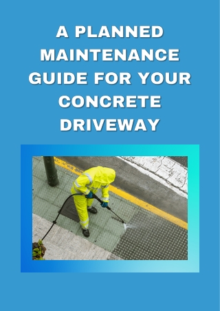 A Planned Maintenance Guide for Your Concrete Driveway