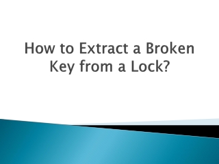 How to Extract a Broken Key from a Lock?